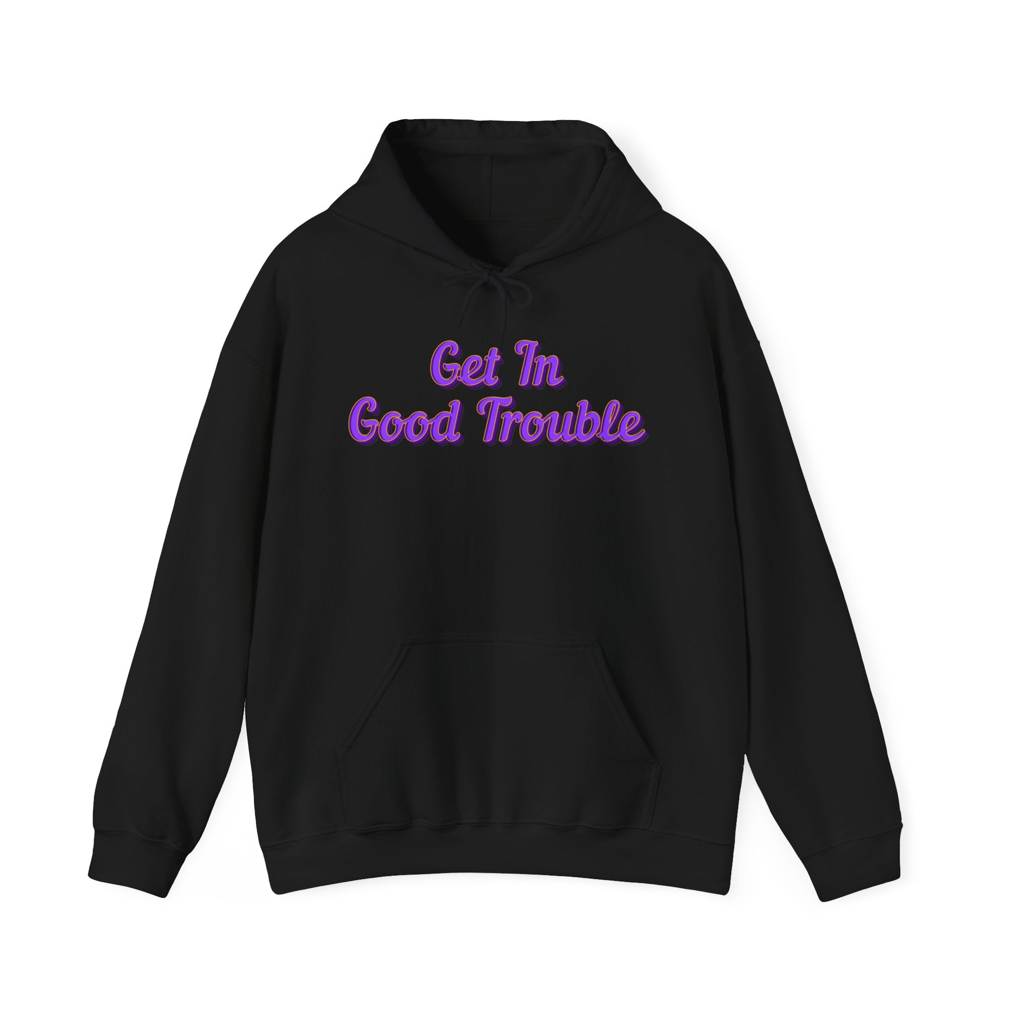 Get In Good Trouble - Unisex Hooded Sweatshirt