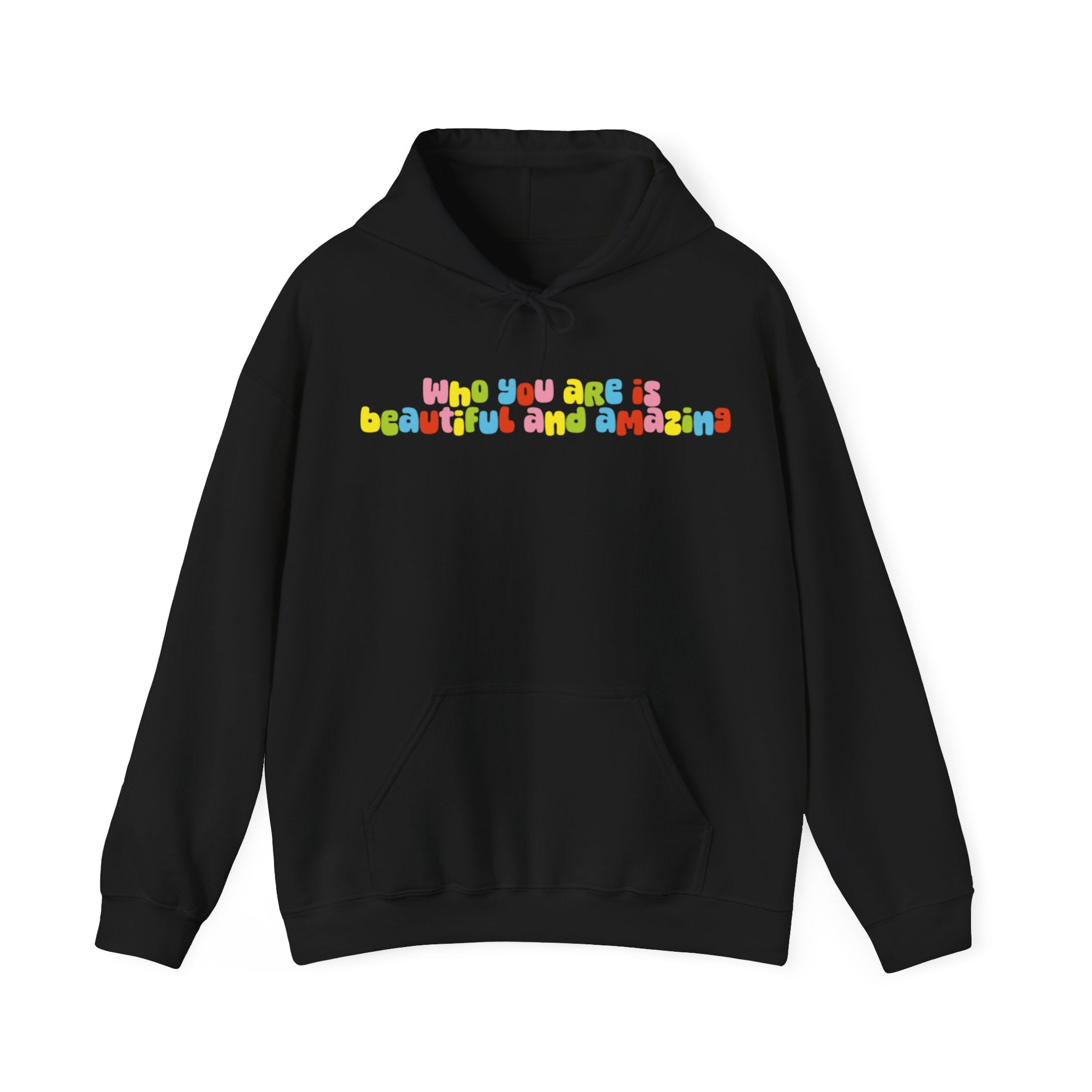 Who You Are Is Beautiful - Unisex Hooded Sweatshirt